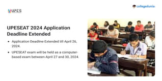 UPESEAT 2024 Application Deadline Extended, Exam from April 27; Check Revised Dates & Direct Link Here
